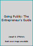 Hardcover Going Public: The Entrepreneur's Guide Book