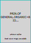 Unknown Binding PRIN.OF GENERAL,ORGANIC+BIO... Book