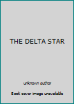 Unknown Binding THE DELTA STAR Book