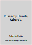 Hardcover Russia by Daniels, Robert V. Book