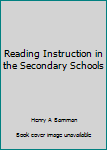 Hardcover Reading Instruction in the Secondary Schools Book