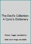 Unknown Binding The Devil's Collection: A Cynic's Dictionary Book
