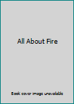 Hardcover All About Fire Book