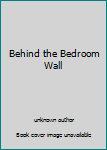 Unknown Binding Behind the Bedroom Wall Book