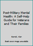 Paperback Post-Military Mental Health: A Self-Help Guide for Veterans and Their Families Book