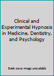 Hardcover Clinical and Experimental Hypnosis in Medicine, Dentistry, and Psychology Book