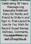 Paperback 90th Birthday Guest Book : Happy Birthday Celebrating 90 Years. Message Log Keepsake Notebook Diary for Family and Friend to Write in and Sign in. Free Layout to Use As You Wish for Record Guest Names, Address, Comments, Message Memories and Thoughts. 8.  Book