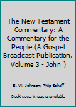Hardcover The New Testament Commentary: A Commentary for the People (A Gospel Broadcast Publication, Volume 3 - John ) Book