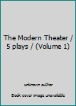 Mass Market Paperback The Modern Theater / 5 plays / (Volume 1) Book