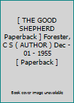 Paperback [ THE GOOD SHEPHERD Paperback ] Forester, C S ( AUTHOR ) Dec - 01 - 1955 [ Paperback ] Book
