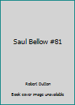 Hardcover Saul Bellow #81 Book