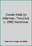 Hardcover Coyote Waits by Hillerman, Tony(July 1, 1990) Hardcover Book