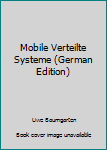 Paperback Mobile Verteilte Systeme (German Edition) [German] Book