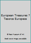 Unknown Binding European Treasures ? Tesoros Europeos Book
