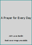 Hardcover A Prayer for Every Day Book