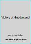 Mass Market Paperback Victory at Guadalcanal Book