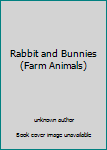 Board book Rabbit and Bunnies (Farm Animals) Book