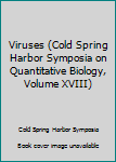 Hardcover Viruses (Cold Spring Harbor Symposia on Quantitative Biology, Volume XVIII) Book