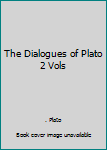 Unknown Binding The Dialogues of Plato 2 Vols Book