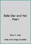 Unknown Binding Belle Star and Her Pearl Book