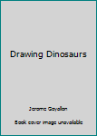 Hardcover Drawing Dinosaurs Book
