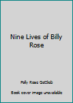 Unknown Binding Nine Lives of Billy Rose Book