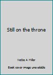 Hardcover Still on the throne Book