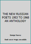 Paperback THE NEW RUSSIAN POETS 1953 TO 1968 AN ANTHOLOGY Book