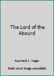 Paperback The Lord of the Absurd Book