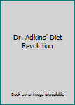 Unknown Binding Dr. Adkins' Diet Revolution Book