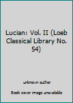 Hardcover Lucian: Vol. II (Loeb Classical Library No. 54) Book