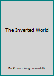Hardcover The Inverted World Book