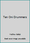 Paperback Ten Oni Drummers Book