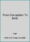 Hardcover From Conception To Birth Book