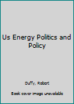 Paperback Us Energy Politics and Policy Book