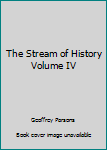 Hardcover The Stream of History Volume IV Book