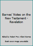 Unknown Binding Barnes' Notes on the New Testament - Revelation Book