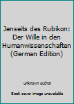 Unknown Binding Jenseits des Rubikon: Der Wille in den Humanwissenschaften (German Edition) [German] Book