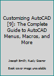 Hardcover Customizing AutoCAD [9]: The Complete Guide to AutoCAD Menus, Macros, and More Book