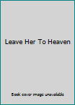 Hardcover Leave Her To Heaven Book
