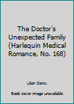 Mass Market Paperback The Doctor's Unexpected Family (Harlequin Medical Romance, No. 168) Book