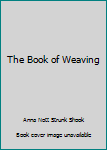 Hardcover The Book of Weaving Book