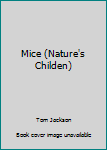Hardcover Mice (Nature's Childen) Book