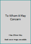 Hardcover To Whom it May Concern Book