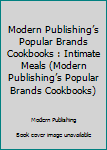 Paperback Modern Publishing’s Popular Brands Cookbooks : Intimate Meals (Modern Publishing’s Popular Brands Cookbooks) Book