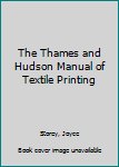 Paperback The Thames and Hudson Manual of Textile Printing Book