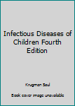 Hardcover Infectious Diseases of Children Fourth Edition Book