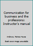 Unknown Binding Communication for business and the professions: Instructor's manual Book