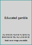Educated gamble