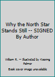 Unknown Binding Why the North Star Stands Still -- SIGNED By Author Book